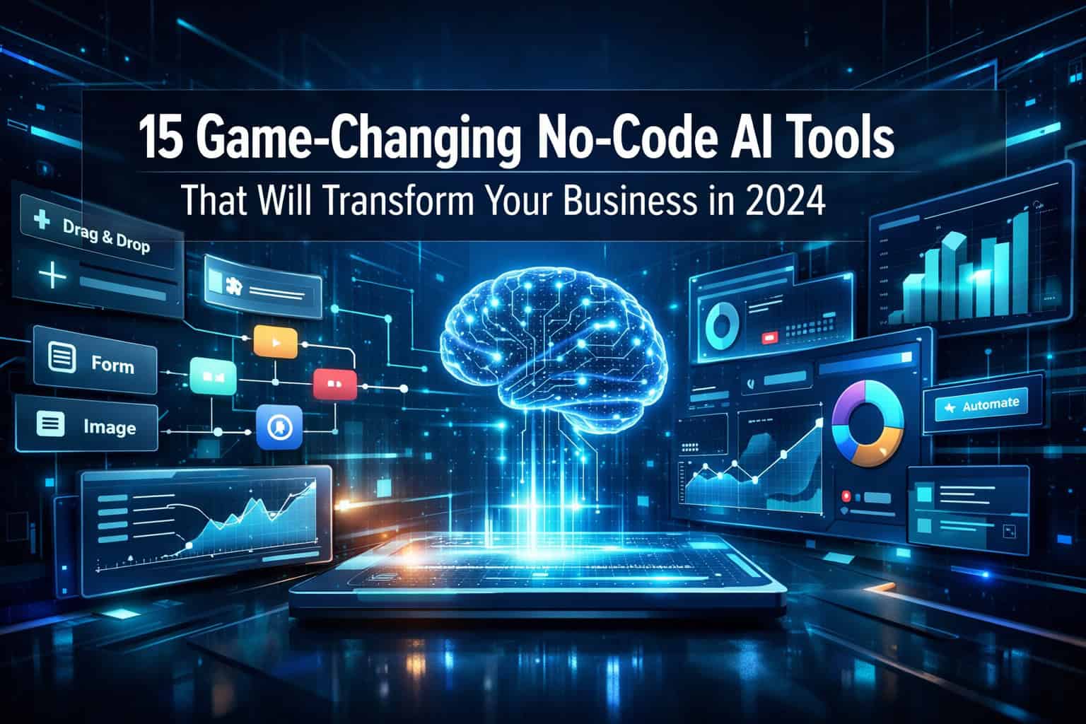 15 Game-Changing No-Code AI Tools That Will Transform Your Business in 2024