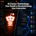 AI Cursor Technology: How Reddit is Revolutionizing User Interaction