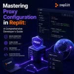Mastering Proxy Configuration in Replit: A Comprehensive Developer's Guide