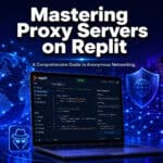 Mastering Proxy Servers on Replit: A Comprehensive Guide to Anonymous Networking