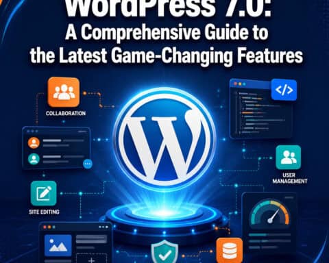 WordPress 7.0: A Comprehensive Guide to the Latest Game-Changing Features