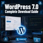 WordPress 7.0: The Complete Download Guide for Developers and Site Owners